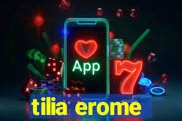 tilia erome